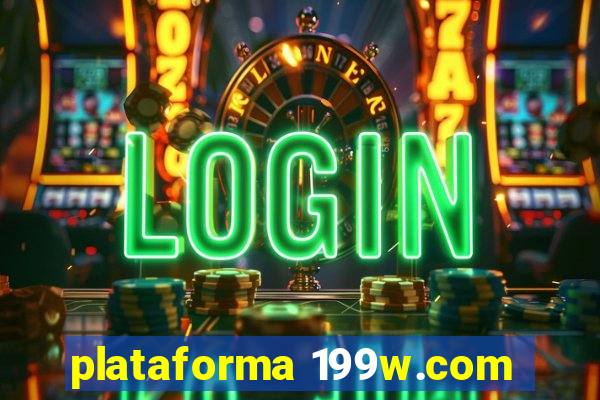 plataforma 199w.com